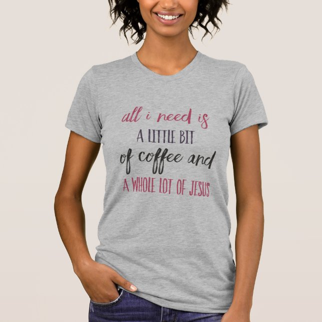 Women's Coffee & Jesus T-Shirt (Front)