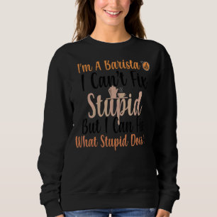 Womens Coffee Quote Barista Cool Coffee 43 Sweatshirt