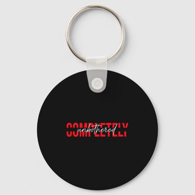 Womens Completely Unbothered Sarcasm Saying Quote  Keychain (Front)