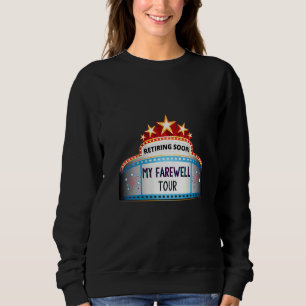Womens Cool Retiring Soon Farewell Funny Sarcastic Sweatshirt