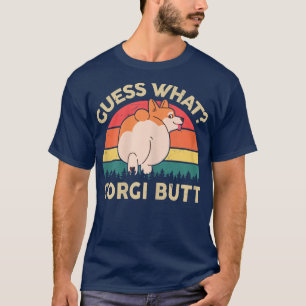 Womens Corgi Guess What Corgi Butt Cute Corgi Mom  T-Shirt