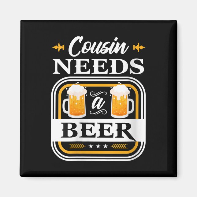 Womens Cousin Needs A Beer Bride And Groom Drinker Magnet (Front)