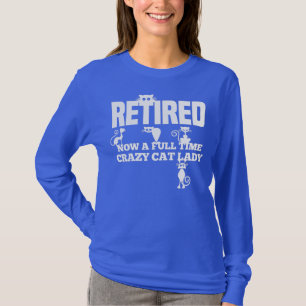 Womens Crazy Cat Lady Retired Cat Owner Kitten T-Shirt