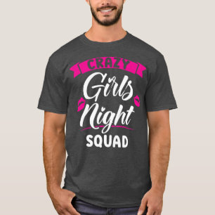 Womens crazy girls night squad party ladies bride T-Shirt