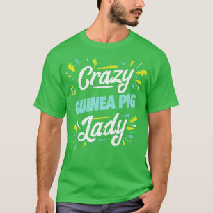 Womens Crazy Guinea Pig Lady Funny Guinea Pig T-Shirt