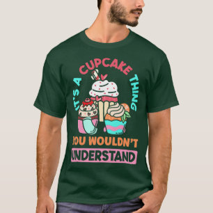 Womens Cupcake Baker Cupcake Baking Lover  T-Shirt