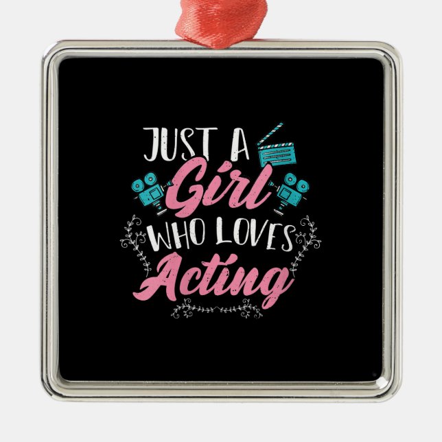 Womens Cute Actor Just A Girl Who Loves Acting Metal Ornament (Front)