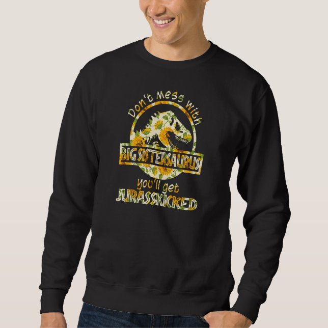 Womens Cute Big Sistersaurus Dinosaur Rex Sunflowe Sweatshirt (Front)