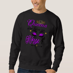 Womens Cute Birthday Girl Queens Are Born On May 4 Sweatshirt