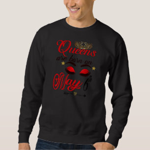 Womens Cute Birthday Girl Queens Are Born On May 6 Sweatshirt