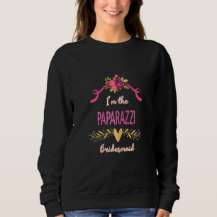 Womens Cute Bridesmaid Paparazzi Matching Bachelor Sweatshirt