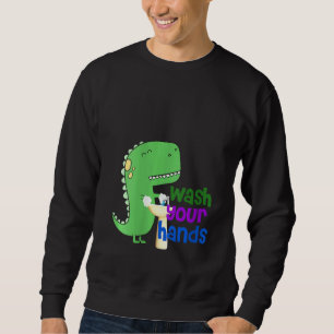 Womens Cute Dino T Rex Wash Your Hands Sweatshirt