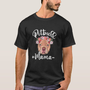 Womens Cute Dog Mom Mother's Day Pitbull Mama Flor T-Shirt