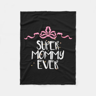 Womens Cute Funny Super Mommy Ever Saying Coquette Fleece Blanket