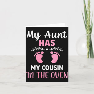 Womens Cute My Aunt Has My Cousin In The Oven Preg Card