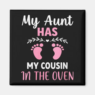 Womens Cute My Aunt Has My Cousin In The Oven Preg Magnet