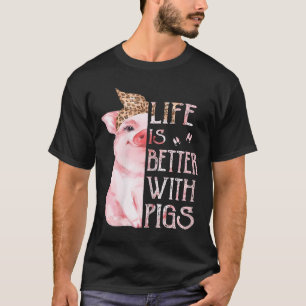 Womens Cute Pig Gifts Women Love Pigs Life Is Bett T-Shirt
