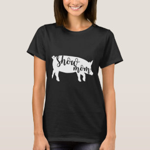 Womens Cute Pig Show Mom T-Shirt