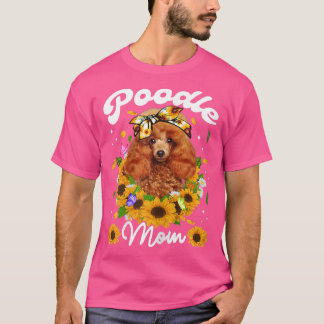 Womens Cute Poodle Dog Mom Sunflower Mothers Day  T-Shirt