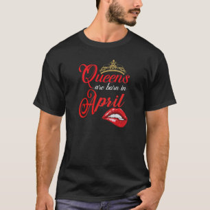 Womens Cute Queens Are Born In April Taurus Aries T-Shirt
