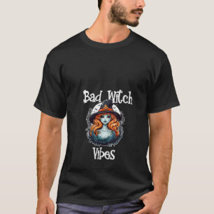 Womens Cute Witch Spooky Haunted Design Bad Witch T-Shirt