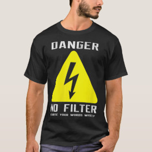 Womens Danger No Filter Funny Sign Big Mouth Pun Q T-Shirt