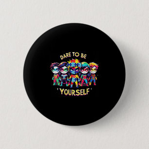 Womens Dare To Be Yourself Autism Awareness Superh 2 Inch Round Button