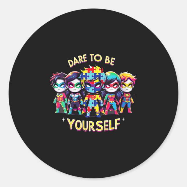 Womens Dare To Be Yourself Autism Awareness Superh Classic Round Sticker (Front)