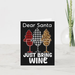 Womens Dear Santa Just Bring Wine Christmas Wine H Card
