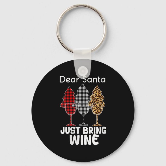 Womens Dear Santa Just Bring Wine Christmas Wine H Keychain (Front)