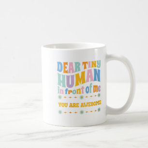Womens _dear Tiny Human In Front Of Me Teacher Quo Coffee Mug