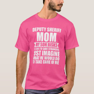 Womens Deputy Sheriff Mom My Son Risks His Life De T-Shirt
