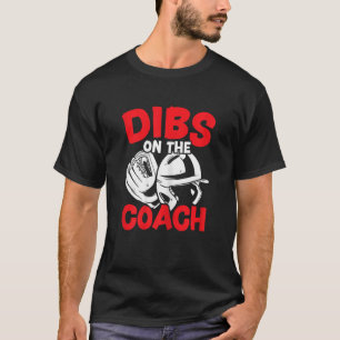 Womens Dibs On The Coach Baseball Coach's Wife Gir T-Shirt