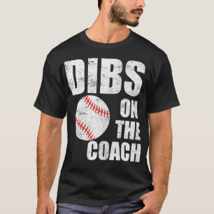 Womens Dibs On The Coach  Funny Baseball Coach  T-Shirt