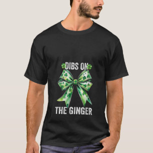Womens Dibs on the Ginger St Patrick s Coquette Bo T-Shirt