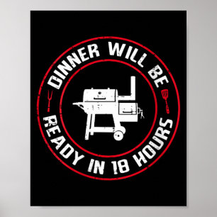 Women's dinner will be ready in 18 hours bbq funny poster