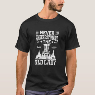 Womens Disc Golf Never Underestimate The Old Lady T-Shirt