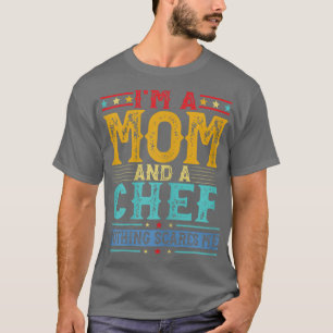 Womens Distressed Im A Mom And A Chef Funny Mother T-Shirt