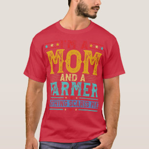 Womens Distressed I'm A Mom And A Farmer Funny Mot T-Shirt