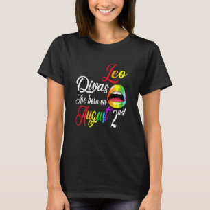 Womens Divas are Born on August 2nd Leo Birthday G T-Shirt
