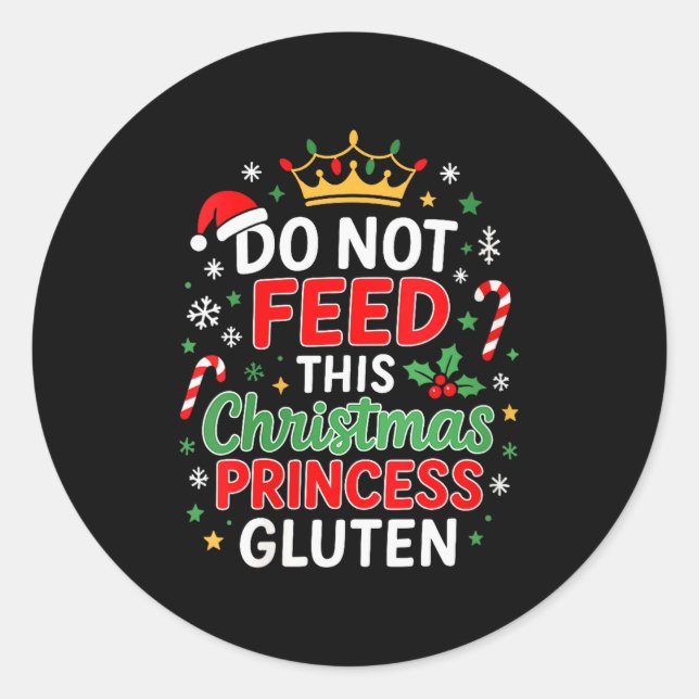Womens Do Not Feed This Princess Gluten Funny Holy Classic Round Sticker (Front)