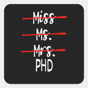 Womens Doctor Gifts for Women Miss Mrs Ms PhD Square Sticker