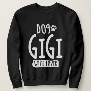 Womens Dog Gigi Wine Lover Mom Grandma Sweatshirt