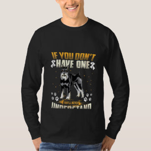 Womens Dog Schnauzer    You'll Never Understand T-Shirt