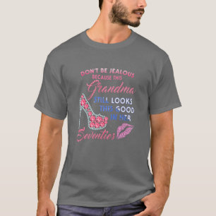 Womens Don't Be Jealous This Grandma Looks This Go T-Shirt