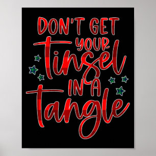 Womens Don't Get Your Tinsel In A Tangle Funny Chr Poster