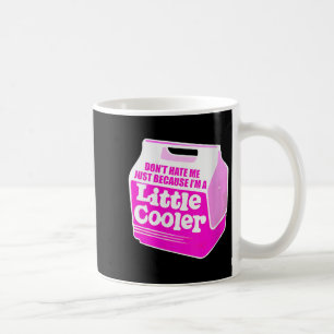 Womens Don't Hate Me Just Because I'm A Little-coo Coffee Mug