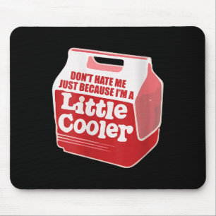 Womens Don't Hate Me Just Because I'm A Little-coo Mouse Pad