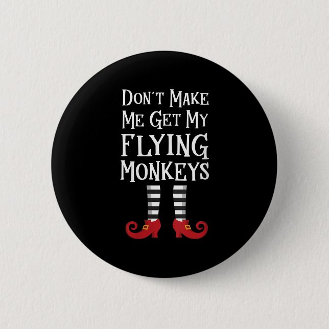 Womens Don't Make Me Get My Flying Monkeys Apparel 2 Inch Round Button (Front)