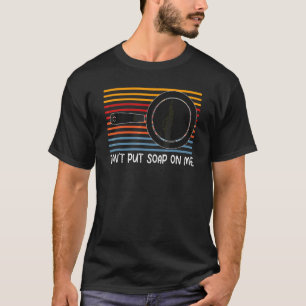 Womens Don't Put Soap On Me Cast Iron Cookware Ski T-Shirt